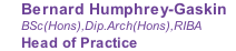 Bernard Humphrey-Gaskin BSc(Hons),Dip.Arch(Hons),RIBA Head of Practice